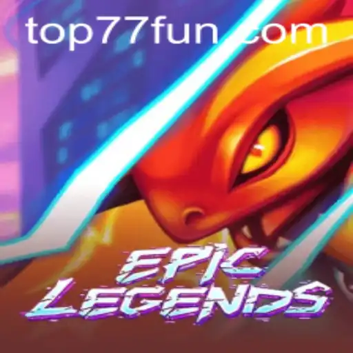 Descubra o Mundo Aventuroso de EpicLegends com a Inovação 77.FUN
